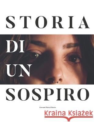 Storia di un Sospiro Giovanni Maria Filastro 9798546165550 Independently Published - książka