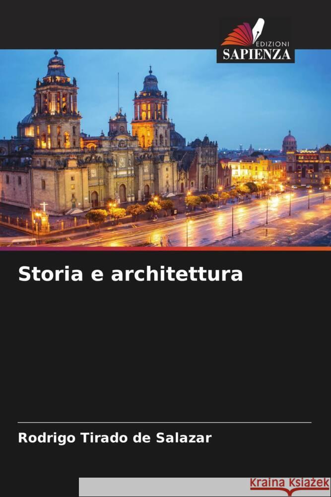 Storia e architettura Tirado de Salazar, Rodrigo 9786205398289 Edizioni Sapienza - książka