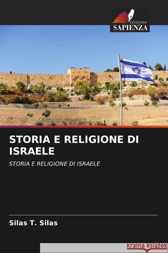 STORIA E RELIGIONE DI ISRAELE Silas, Silas T. 9786204469591 Edizioni Sapienza - książka