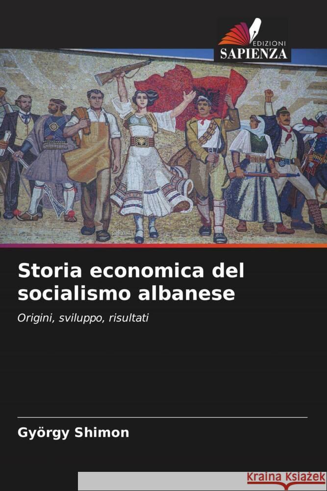 Storia economica del socialismo albanese Shimon, György 9786208303754 Edizioni Sapienza - książka