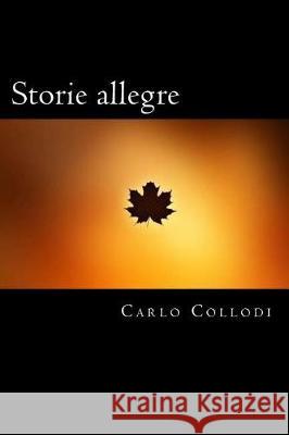 Storie allegre (Italian Edition) Collodi, Carlo 9781721211630 Createspace Independent Publishing Platform - książka
