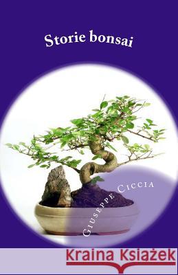 Storie bonsai Ciccia, Giuseppe 9781508437741 Createspace - książka