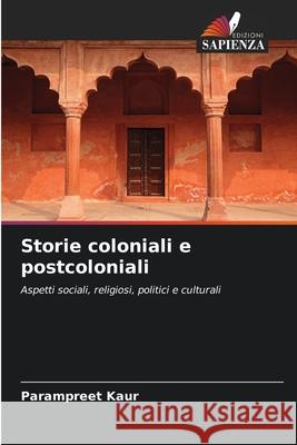 Storie coloniali e postcoloniali Kaur, Parampreet 9786208898984 Edizioni Sapienza - książka
