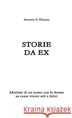 Storie da ex Antonio P 9781291438543 Lulu.com - książka