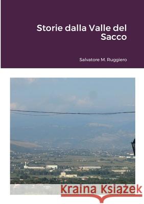 Storie dalla Valle del Sacco Salvatore M Ruggiero 9781312021129 Lulu.com - książka