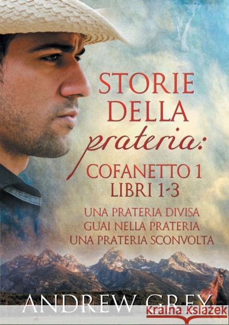 Storie Della Prateria: Cofanetto 1 Libri 1-3 Grey, Andrew 9781644059722 Dreamspinner Press - książka