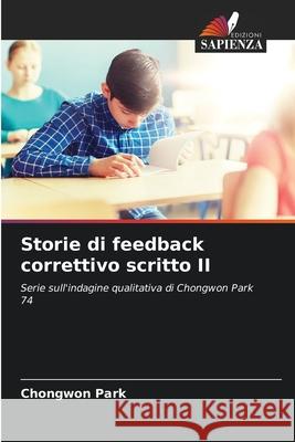 Storie di feedback correttivo scritto II Park, Chongwon 9786206822288 Edizioni Sapienza - książka