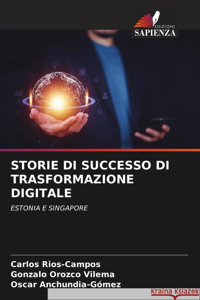 Storie Di Successo Di Trasformazione Digitale Carlos Rios-Campos Gonzalo Orozc Oscar Anchundia-G?mez 9786208046309 Edizioni Sapienza - książka