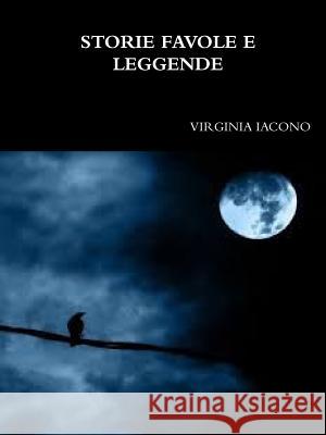 Storie Favole E Leggende Virginia Iacono 9781326414191 Lulu.com - książka