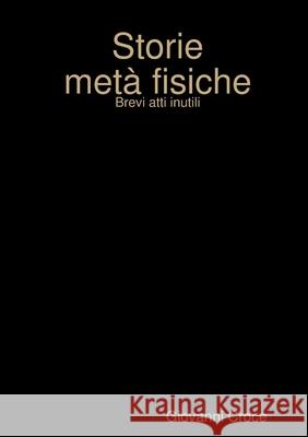 Storie meta\' fisiche Giovanni Croce 9781447740803 Lulu Press - książka