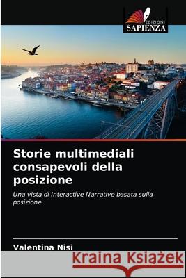 Storie multimediali consapevoli della posizione Valentina Nisi 9786202744768 Edizioni Sapienza - książka