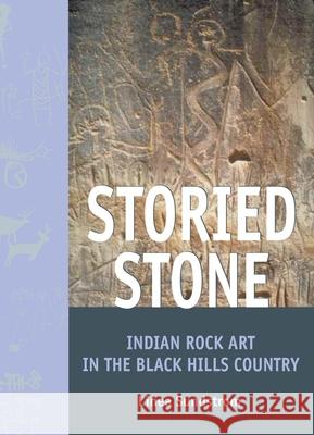 Storied Stone: Indian Rock Art in the Black Hills Country Linea Sundstrom 9780806135960 University of Oklahoma Press - książka