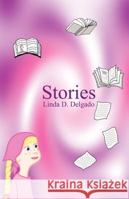 Stories Linda D. Delgado 9780976786177 Muslim Writers Publishing - książka