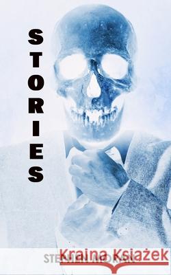 Stories Stephen Moran 9781980955962 Independently Published - książka
