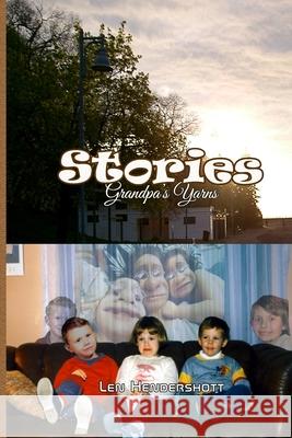 Stories - Grandpa's Yarns Len Hendershott 9781458380135 Lulu.com - książka
