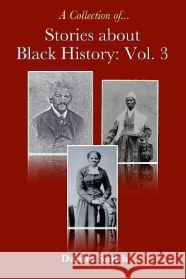 Stories about Black History: Vol. 3 Danita Smith 9780997138627 Red and Black Ink, LLC - książka
