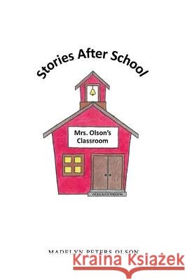 Stories After School Madelyn Peters Olson 9781649579430 Rosedog Books - książka
