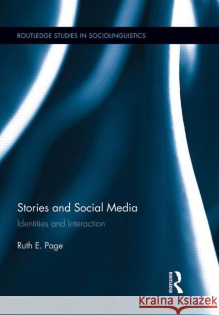 Stories and Social Media: Identities and Interaction Page, Ruth E. 9780415837026 Routledge - książka