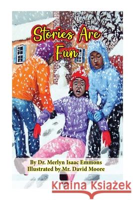 Stories Are Fun Merlyn Isaac-Emmons, MR Kelvin Emmons, Dr Ronald Smith 9781312259508 Lulu.com - książka