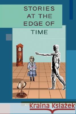 Stories at the Edge of Time Alan Robbins 9780595471072 iUniverse - książka