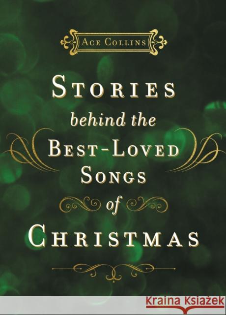 Stories Behind the Best-Loved Songs of Christmas Ace Collins 9780310115908 Zondervan - książka