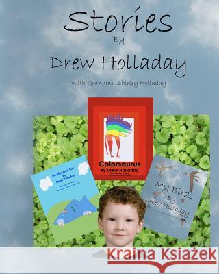 Stories By Drew Holladay: With Grandma Shirley Holladay Holladay, Drew 9781466321748 Createspace - książka