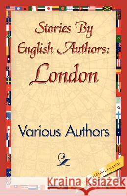 Stories by English Authors: London Various Authors 9781421840130 1st World Library - książka