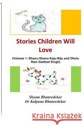 Stories Children Will Love Shyam Bhatawdekar Dr Kalpana Bhatawdekar 9781470005399 Createspace - książka