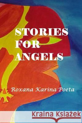 Stories for Angels Roxana Karina Poeta Lorenzo Bermej 9781974338238 Createspace Independent Publishing Platform - książka