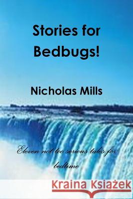 Stories for Bedbugs Nicholas Mills 9781300726029 Lulu.com - książka