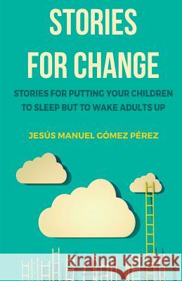Stories for change Gomez Perez, Jesus Manuel 9788494541889 Learn&live - książka