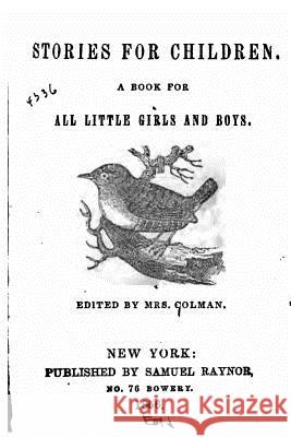 Stories for Children, a Book for All Little Girls and Boys Mrs Colman 9781519597045 Createspace Independent Publishing Platform - książka