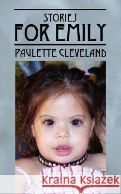 Stories for Emily Paulette Cleveland 9781432725266 OUTSKIRTS PRESS - książka