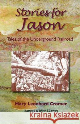 Stories for Jason: Tales of the Underground Railroad Cromer, Mary Leonhard 9780944350287 Friends United Press - książka