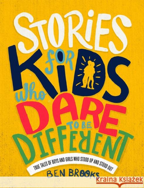 Stories for Kids Who Dare to be Different Brooks, Ben 9781787476523 Quercus - książka