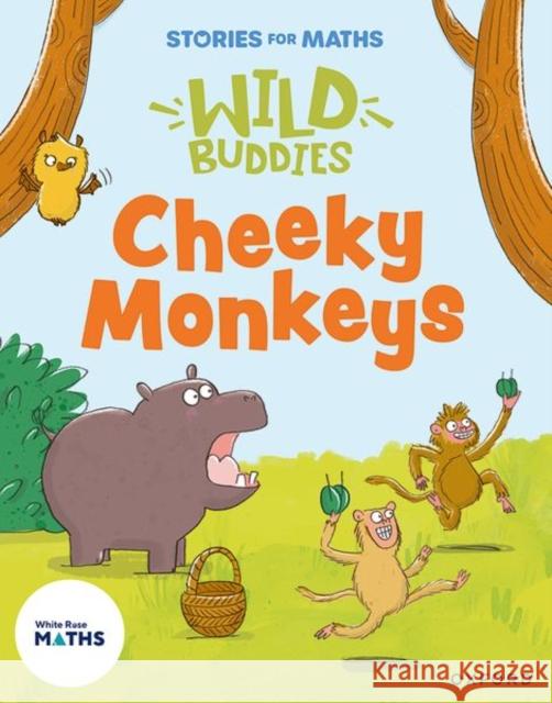 Stories for Maths: EYFS: Cheeky Monkeys (Sharing and grouping) Pimm, Janice 9781382057899 Oxford University Press - książka