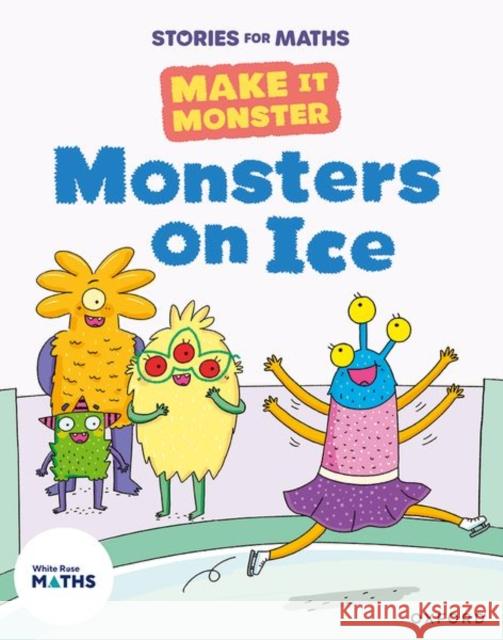 Stories for Maths: Monsters on Ice Woodward 9781382058094 Oxford University Press - książka