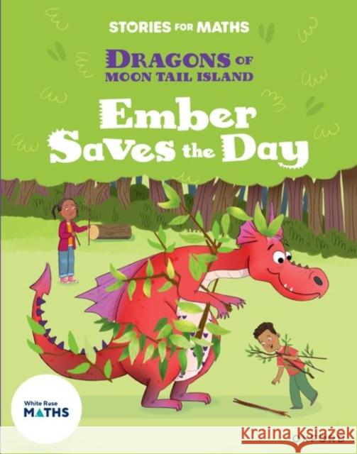 Stories for Maths: Oxford Reading Level 7: Ember Saves the Day Wright 9781382058162 Oxford University Press - książka