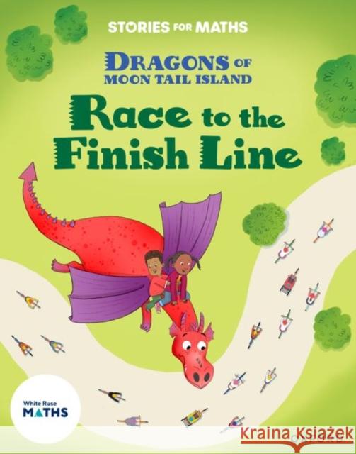 Stories for Maths: Oxford Reading Level 7: Race to the Finish Line Whitston  9781382058131 Oxford University Press - książka