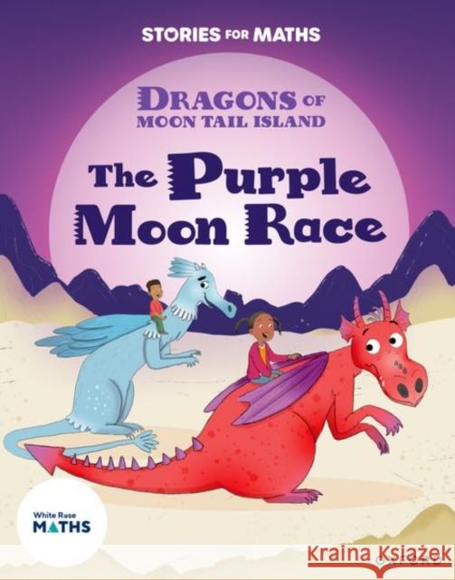 Stories for Maths: Oxford Reading Level 8: The Purple Moon Race Botchway  9781382058230 Oxford University Press - książka