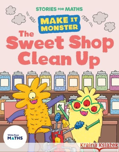 Stories for Maths: The Sweet Shop Clean Up Walker 9781382058087 Oxford University Press - książka