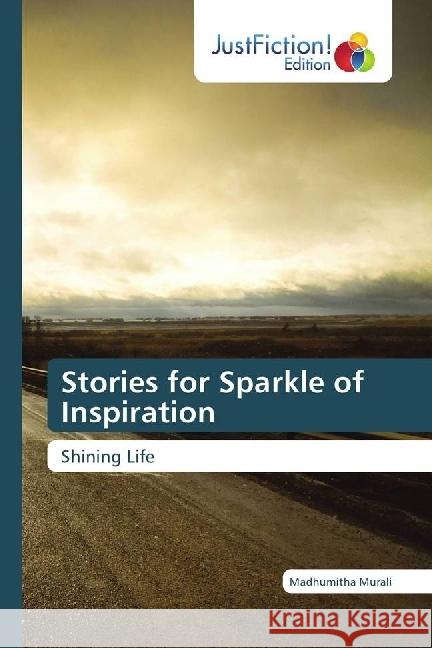 Stories for Sparkle of Inspiration : Shining Life Murali, Madhumitha 9783330715073 JustFiction Edition - książka