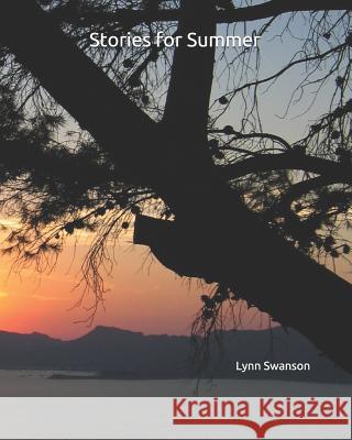 Stories for Summer Lynn Swanson 9781099045356 Independently Published - książka