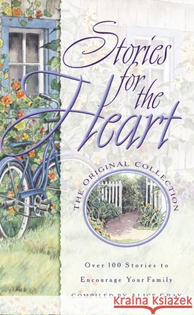 Stories for the Heart: Over 100 Stories to Encourage Your Soul Alice Gray 9781576731277 Multnomah Publishers - książka