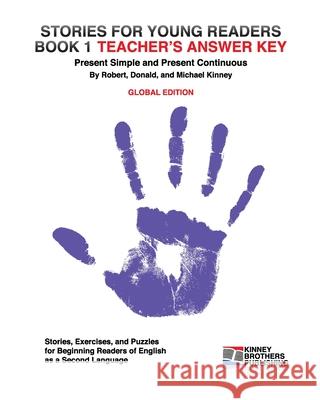 Stories for Young Readers, Book 1, Teacher's Answer Key: Global Edition Robert Kinney Donald Kinney Michael Kinney 9781461012979 Createspace - książka