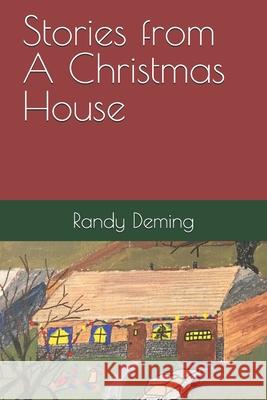 Stories from A Christmas House Randy Deming 9781729001745 Independently Published - książka