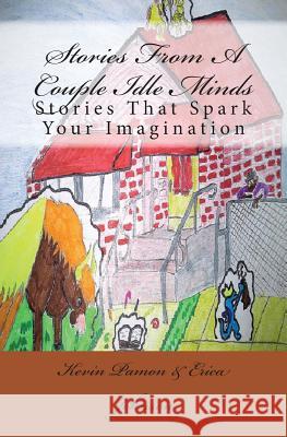 Stories From A Couple Idle Minds: Stories That Spark Your Imagination Johnson, Erica C. 9780615505831 Josh & Camille - książka