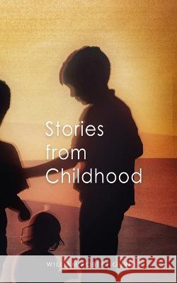 Stories from Childhood Robert Edward Gurney William Gurney  9781672005692 Independently Published - książka
