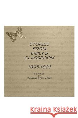 Stories from Emily's Classroom 1895-1896 Christine Eves Colin Eves 9781291461831 Lulu.com - książka