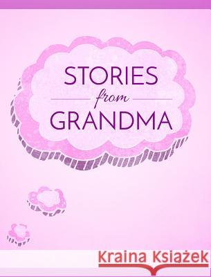 Stories from Grandma: A Memory Book for Your Grandchildren C Brook 9781367635258 Blurb - książka